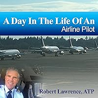 A Day in the Life of an Airline Pilot A Day in the Life of an Airline Pilot Audible Audiobook Paperback Kindle