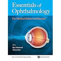 Essentials Of Ophthalmology: For Medical School And Beyond Essentials Of Ophthalmology: For Medical School And Beyond Kindle Hardcover Paperback