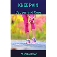 Knee Pain: Causes and Cure