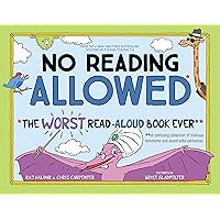 No Reading Allowed: The WORST Read-Aloud Book Ever No Reading Allowed: The WORST Read-Aloud Book Ever Hardcover Kindle