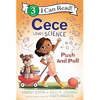 Cece Loves Science: Push and Pull (I Can Read Level 3) Cece Loves Science: Push and Pull (I Can Read Level 3) Paperback Kindle Hardcover
