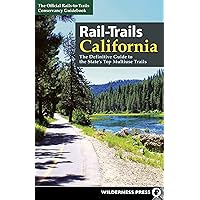 Rail-Trails California: The Definitive Guide to the State's Top Multiuse Trails Rail-Trails California: The Definitive Guide to the State's Top Multiuse Trails Paperback Kindle