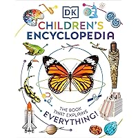 DK Children's Encyclopedia: The Book That Explains Everything!