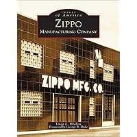 Zippo Manufacturing Company (Images of America) Zippo Manufacturing Company (Images of America) Kindle Hardcover Paperback