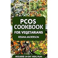 PCOS Cookbook for Vegetarians: Delicious Plant Based Recipes to Manage Polycystic Ovary Syndrome PCOS Cookbook for Vegetarians: Delicious Plant Based Recipes to Manage Polycystic Ovary Syndrome Kindle Paperback