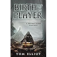 Birth of a Player: An Epic Fantasy Omnibus (A Grand Game Box Set) Birth of a Player: An Epic Fantasy Omnibus (A Grand Game Box Set) Kindle
