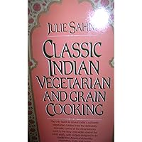 Classic Indian Vegetarian and Grain Cooking Classic Indian Vegetarian and Grain Cooking Hardcover