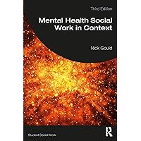 Mental Health Social Work in Context (Student Social Work) Mental Health Social Work in Context (Student Social Work) Paperback Kindle Hardcover