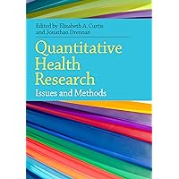 Quantitative Health Research: Issues and Methods (UK Higher Education OUP Humanities & Social Sciences Health & Social Welfare) Quantitative Health Research: Issues and Methods (UK Higher Education OUP Humanities & Social Sciences Health & Social Welfare) Kindle Paperback Digital