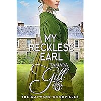 My Reckless Earl (The Wayward Woodvilles Book 7)