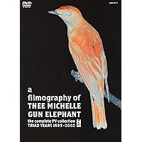 a filmography of THEE MICHELLE GUN ELEPHANT the Complete PV collection TRIAD YEARS 1995-2002 [DVD]