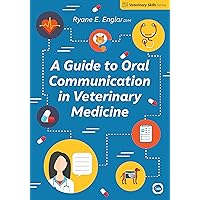 A Guide to Oral Communication in Veterinary Medicine (Veterinary Skills Series) A Guide to Oral Communication in Veterinary Medicine (Veterinary Skills Series) Paperback Kindle