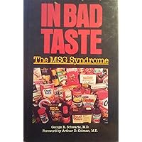 In Bad Taste: The Msg Syndrome In Bad Taste: The Msg Syndrome Hardcover Paperback