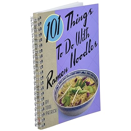 101 Things to Do with Ramen Noodles (101 Things to Do With...recipes)