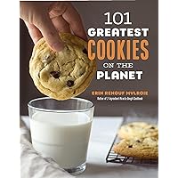 101 Greatest Cookies on the Planet 101 Greatest Cookies on the Planet Paperback Kindle
