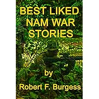 BEST LIKED NAM WAR STORIES BEST LIKED NAM WAR STORIES Kindle Paperback