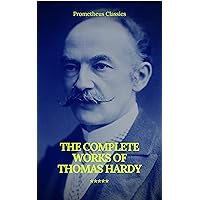 The Complete Works of Thomas Hardy (Illustrated) (Prometheus Classics) The Complete Works of Thomas Hardy (Illustrated) (Prometheus Classics) Kindle