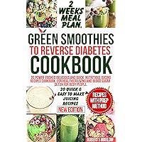 GREEN SMOOTHIES TO REVERSE DIABETES: 20 Power-packed Delicious and Quick Nutritious Juicing Recipes Cookbook for Healthier Living and Blood Sugar Detox ... 2 DIABETES EDITION – A FLAVORFUL SERIES 3) GREEN SMOOTHIES TO REVERSE DIABETES: 20 Power-packed Delicious and Quick Nutritious Juicing Recipes Cookbook for Healthier Living and Blood Sugar Detox ... 2 DIABETES EDITION – A FLAVORFUL SERIES 3) Kindle Paperback