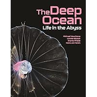 The Deep Ocean: Life in the Abyss The Deep Ocean: Life in the Abyss Hardcover Kindle