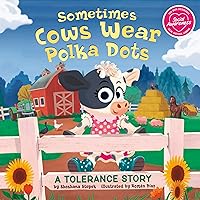 Sometimes Cows Wear Polka Dots: A Tolerance Story (My Spectacular Self) Sometimes Cows Wear Polka Dots: A Tolerance Story (My Spectacular Self) Paperback Kindle Audible Audiobook Hardcover