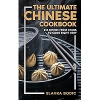 The Ultimate Chinese Cookbook: 111 Dishes From China To Cook Right Now (World Cuisines Book 24) The Ultimate Chinese Cookbook: 111 Dishes From China To Cook Right Now (World Cuisines Book 24) Kindle Hardcover Paperback