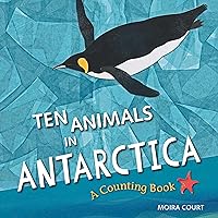 Ten Animals in Antarctica: A Counting Book Ten Animals in Antarctica: A Counting Book Hardcover Kindle