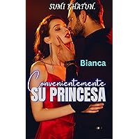 Convenientemente Su Princesa (Bianca) (Spanish Edition)