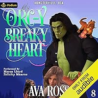 My Orc-y Breaky Heart: Monsterville, USA, Book 8 My Orc-y Breaky Heart: Monsterville, USA, Book 8 Audible Audiobook Kindle Paperback