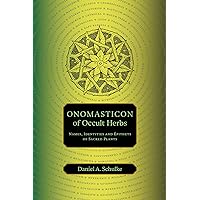 Onomasticon of Occult Herbs: Names, Identities and Epithets of Sacred Plants Onomasticon of Occult Herbs: Names, Identities and Epithets of Sacred Plants Paperback