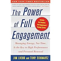 The Power of Full Engagement: Managing Energy, Not Time, is the Key to High Performance and Personal Renewal The Power of Full Engagement: Managing Energy, Not Time, is the Key to High Performance and Personal Renewal Paperback Audible Audiobook Kindle Hardcover Audio CD