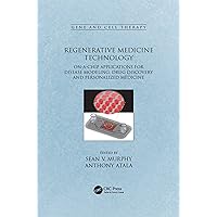 Regenerative Medicine Technology: On-a-Chip Applications for Disease Modeling, Drug Discovery and Personalized Medicine (Gene and Cell Therapy) Regenerative Medicine Technology: On-a-Chip Applications for Disease Modeling, Drug Discovery and Personalized Medicine (Gene and Cell Therapy) Kindle Hardcover Paperback