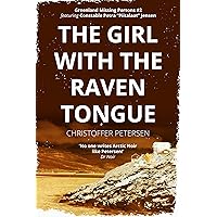 The Girl with the Raven Tongue: A Constable Petra Jensen Novella (Greenland Missing Persons Book 2) The Girl with the Raven Tongue: A Constable Petra Jensen Novella (Greenland Missing Persons Book 2) Kindle Paperback
