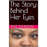 The Story: Behind Her Eyes The Story: Behind Her Eyes Kindle Hardcover