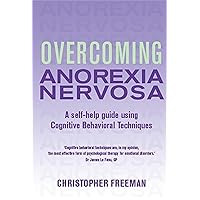 Overcoming Anorexia Nervosa (Overcoming S) Overcoming Anorexia Nervosa (Overcoming S) Kindle Paperback