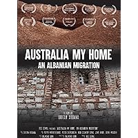 Australia My Home An Albanian Migration
