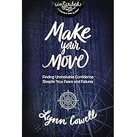 Make Your Move: Finding Unshakable Confidence Despite Your Fears and Failures (InScribed Collection) Make Your Move: Finding Unshakable Confidence Despite Your Fears and Failures (InScribed Collection) Paperback