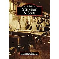 Steinway & Sons (Images of America) Steinway & Sons (Images of America) Paperback Kindle
