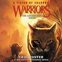 The Apprentice's Quest: Warriors: A Vision of Shadows, Book 1 The Apprentice's Quest: Warriors: A Vision of Shadows, Book 1 Audible Audiobook Paperback Kindle Library Binding Audio CD