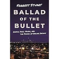 Ballad of the Bullet: Gangs, Drill Music, and the Power of Online Infamy Ballad of the Bullet: Gangs, Drill Music, and the Power of Online Infamy Hardcover Kindle Edition Audible Audiobooks Paperback Audio CD
