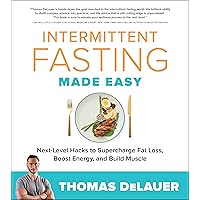 Intermittent Fasting Made Easy: Next-level Hacks to Supercharge Fat Loss, Boost Energy, and Build Muscle Intermittent Fasting Made Easy: Next-level Hacks to Supercharge Fat Loss, Boost Energy, and Build Muscle Paperback Kindle Audible Audiobook