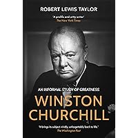 Winston Churchill: An Informal Study of Greatness Winston Churchill: An Informal Study of Greatness Kindle Hardcover Paperback