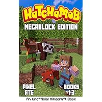 Hatchamob: MegaBlock Edition (Books 1-3) Hatchamob: MegaBlock Edition (Books 1-3) Kindle Paperback