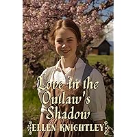 Love in the Outlaw's Shadow: A Historical Western Romance Novel Love in the Outlaw's Shadow: A Historical Western Romance Novel Kindle