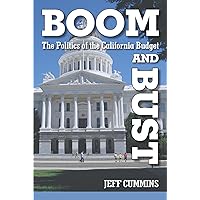 Boom and Bust: The Politics of the California Budget Boom and Bust: The Politics of the California Budget Paperback