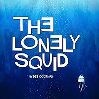 The Lonely Squid The Lonely Squid Kindle Paperback