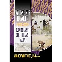 Women's Health In Mainland Southeast Asia: Women's Health in Mainland Southeast Asia has been co-published simultaneously as Women & Health, Volume 35, Number 4 2002. Women's Health In Mainland Southeast Asia: Women's Health in Mainland Southeast Asia has been co-published simultaneously as Women & Health, Volume 35, Number 4 2002. Hardcover Kindle Paperback
