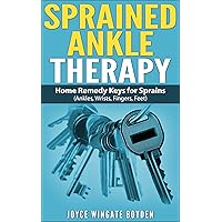 SPRAINED ANKLE THERAPY: Home Remedy Keys for Sprains