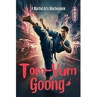 Tom-Yum-Goong: A Martial Arts Masterpiece Tom-Yum-Goong: A Martial Arts Masterpiece Kindle Paperback