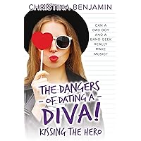 Kissing The Hero (The Dangers of Dating a Diva Book 2) Kissing The Hero (The Dangers of Dating a Diva Book 2) Kindle Paperback