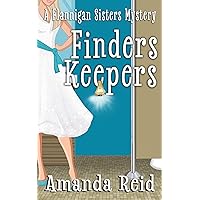 Finders Keepers: A Flannigan Sisters Psychic Cozy Mystery (Flannigan Sisters Psychic Mysteries Book 1) Finders Keepers: A Flannigan Sisters Psychic Cozy Mystery (Flannigan Sisters Psychic Mysteries Book 1) Kindle Paperback